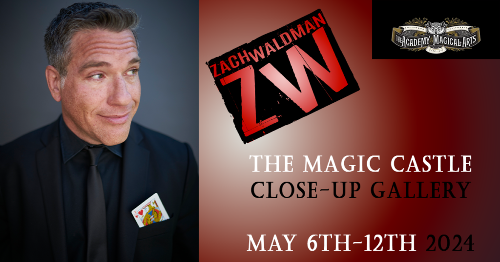 Zach Waldman Appearing at The Magic Castle May 6th-12th 2024